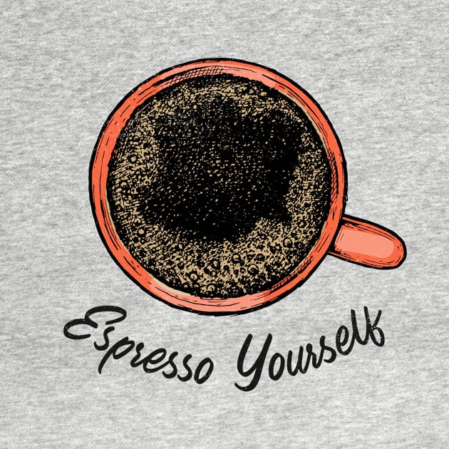 Espresso yourself by Lucky Misfits